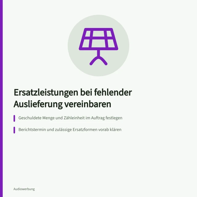 Ersatzleistungen bei fehlender Auslieferung vereinbaren: Geschuldete Menge und Zähleinheit im Auftrag festlegen; Berichtstermin und zulässige Ersatzformen vorab klären; Nachlieferung anhand ursprünglicher Zielmarkt- und Formatvorgaben prüfen. Ersatzleistungen bei fehlender Auslieferung vereinbaren
