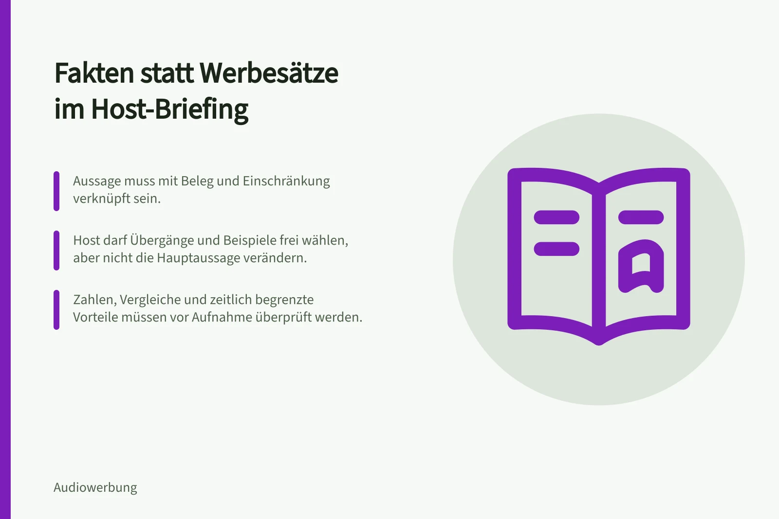 Fakten statt Werbesätze im Host-Briefing: Aussage muss mit Beleg und Einschränkung verknüpft sein.; Host darf Übergänge und Beispiele frei wählen, aber nicht die Hauptaussage verändern.; Zahlen, Vergleiche und zeitlich begrenzte Vorteile müssen vor Aufnahme überprüft werden.