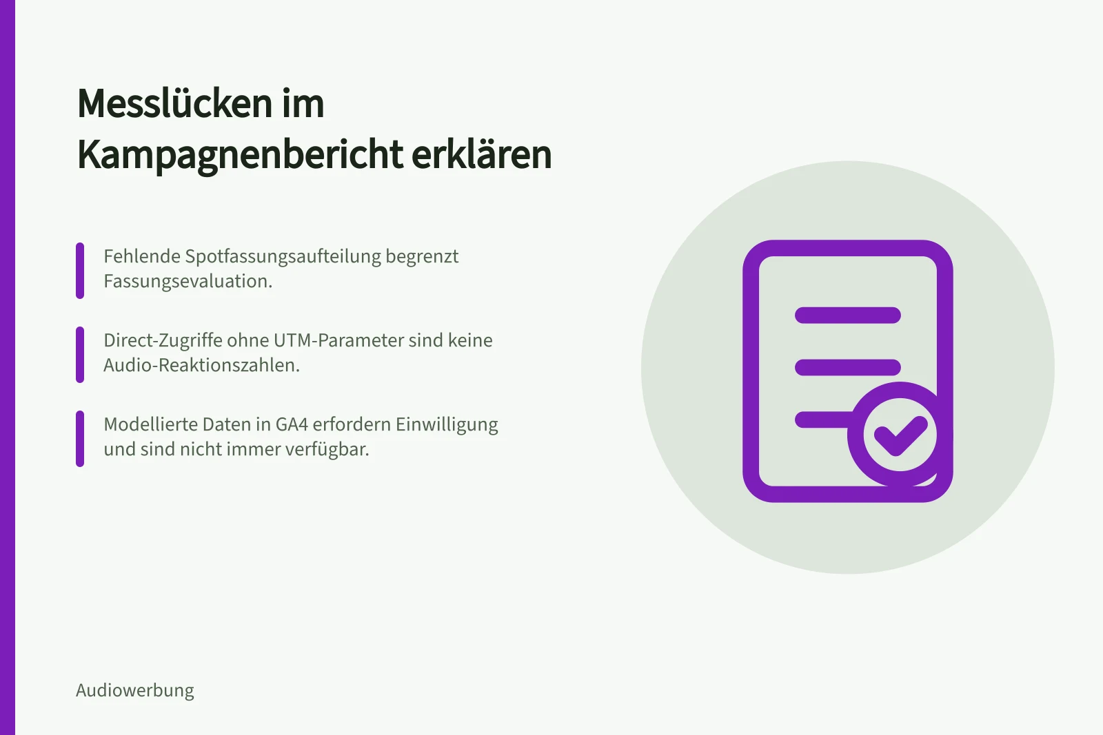 Messlücken im Kampagnenbericht erklären: Fehlende Spotfassungsaufteilung begrenzt Fassungsevaluation.; Direct-Zugriffe ohne UTM-Parameter sind keine Audio-Reaktionszahlen.; Modellierte Daten in GA4 erfordern Einwilligung und sind nicht immer verfügbar.
