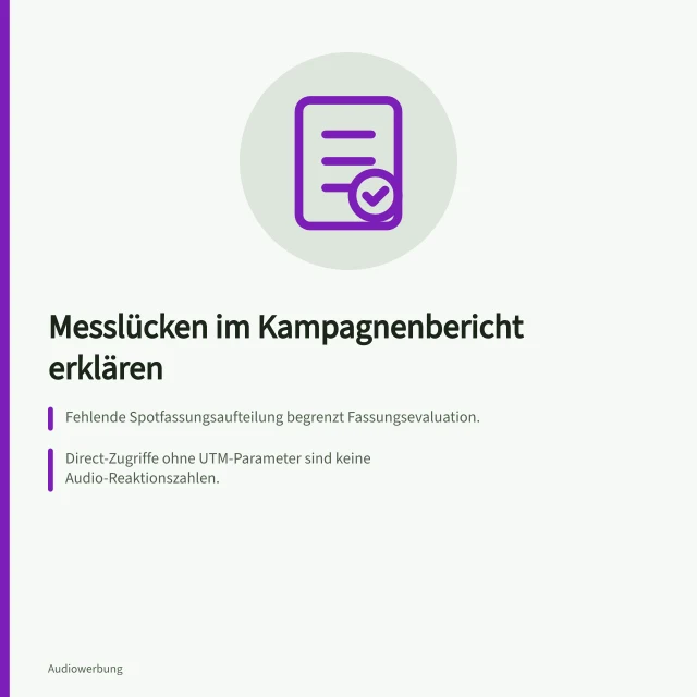 Messlücken im Kampagnenbericht erklären: Fehlende Spotfassungsaufteilung begrenzt Fassungsevaluation.; Direct-Zugriffe ohne UTM-Parameter sind keine Audio-Reaktionszahlen.; Modellierte Daten in GA4 erfordern Einwilligung und sind nicht immer verfügbar. Messlücken im Kampagnenbericht erklären