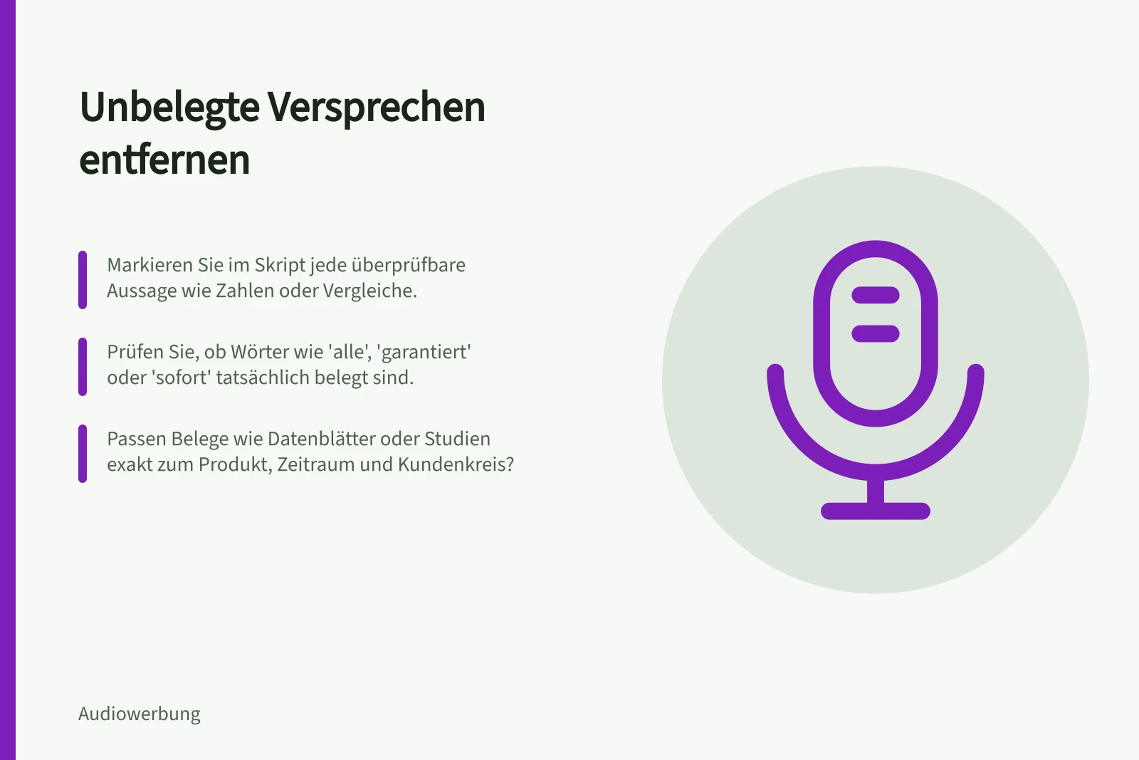 Unbelegte Versprechen entfernen: Markieren Sie im Skript jede überprüfbare Aussage wie Zahlen oder Vergleiche.; Prüfen Sie, ob Wörter wie 'alle', 'garantiert' oder 'sofort' tatsächlich belegt sind.; Passen Belege wie Datenblätter oder Studien exakt zum Produkt, Zeitraum und Kundenkreis?